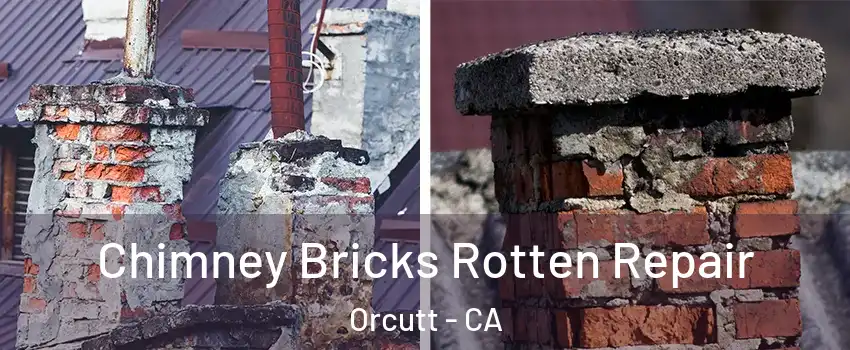  Chimney Bricks Rotten Repair Orcutt - CA