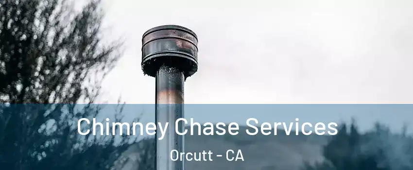  Chimney Chase Services Orcutt - CA