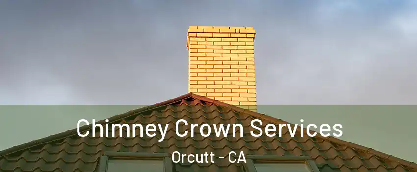 Chimney Crown Services Orcutt - CA