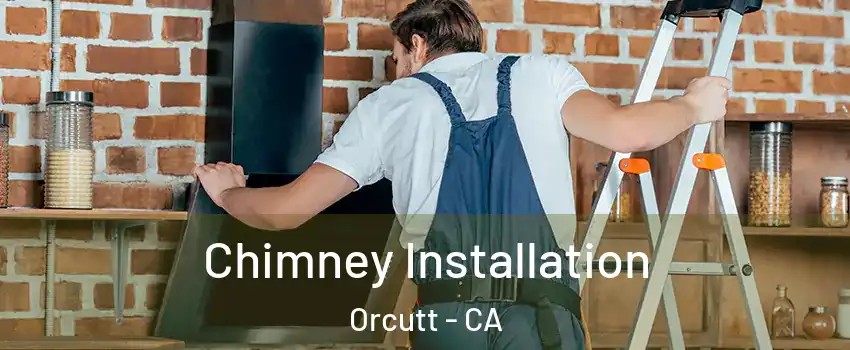  Chimney Installation Orcutt - CA