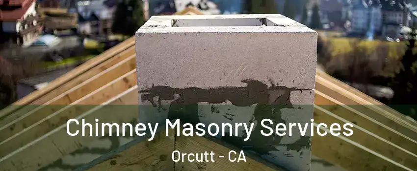  Chimney Masonry Services Orcutt - CA