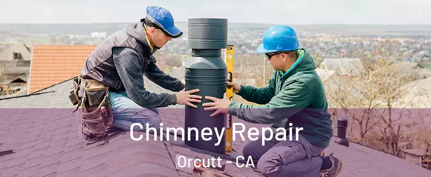  Chimney Repair Orcutt - CA