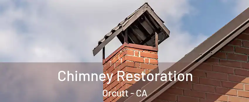  Chimney Restoration Orcutt - CA