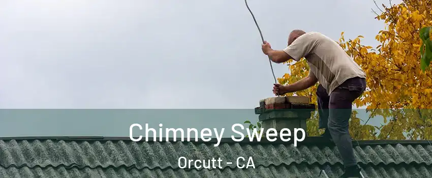  Chimney Sweep Orcutt - CA