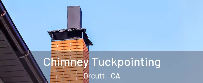  Chimney Tuckpointing Orcutt - CA