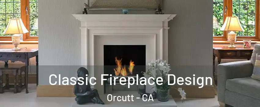  Classic Fireplace Design Orcutt - CA