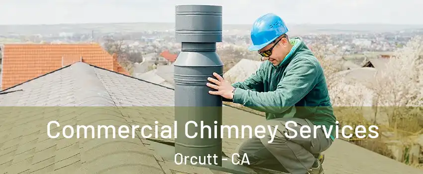  Commercial Chimney Services Orcutt - CA
