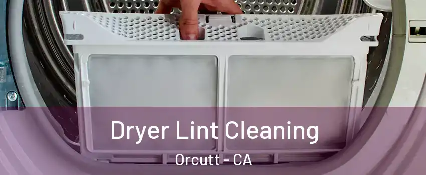 Dryer Lint Cleaning Orcutt - CA