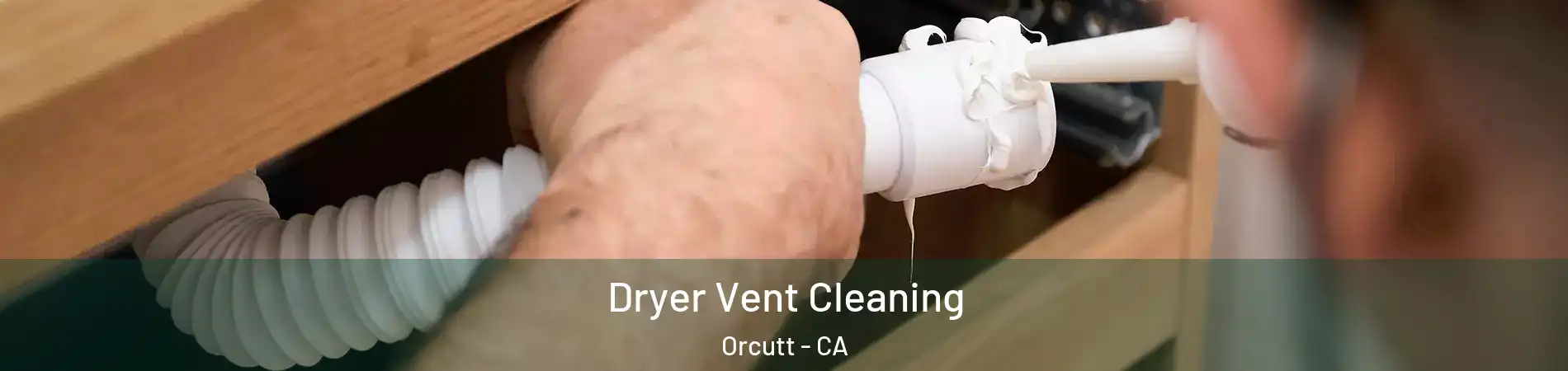  Dryer Vent Cleaning Orcutt - CA