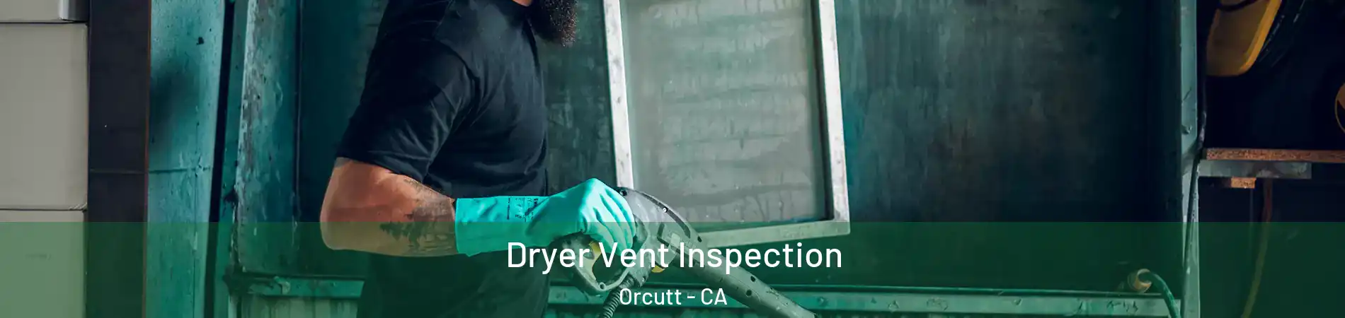  Dryer Vent Inspection Orcutt - CA