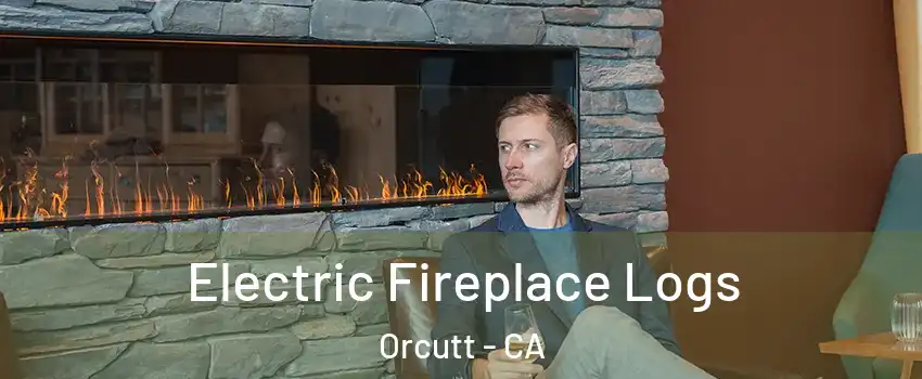  Electric Fireplace Logs Orcutt - CA