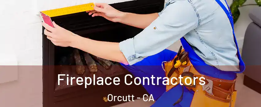  Fireplace Contractors Orcutt - CA