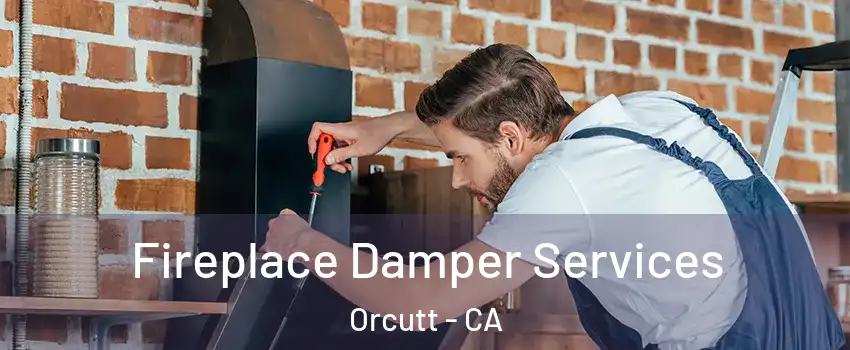  Fireplace Damper Services Orcutt - CA