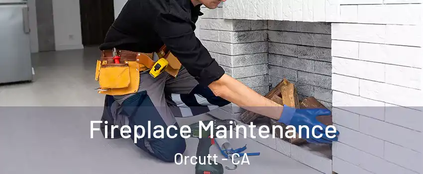  Fireplace Maintenance Orcutt - CA