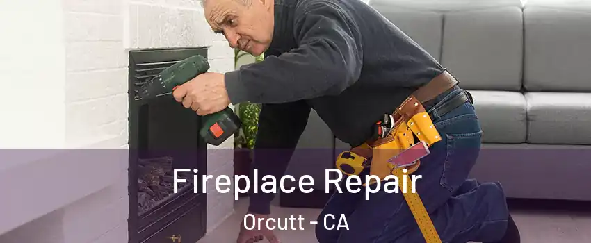  Fireplace Repair Orcutt - CA
