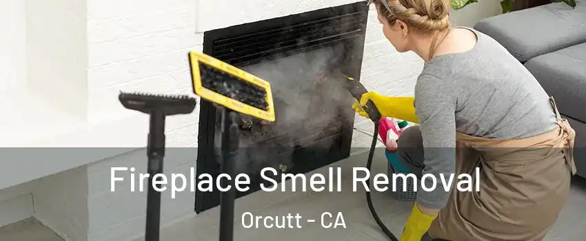  Fireplace Smell Removal Orcutt - CA