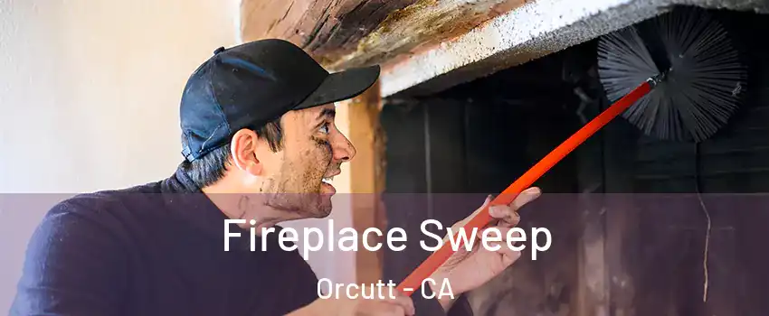  Fireplace Sweep Orcutt - CA