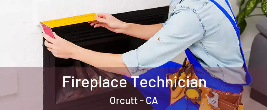 Fireplace Technician Orcutt - CA
