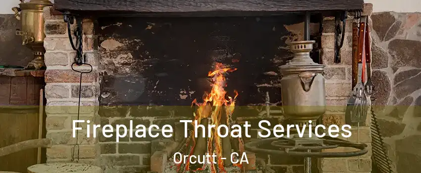  Fireplace Throat Services Orcutt - CA