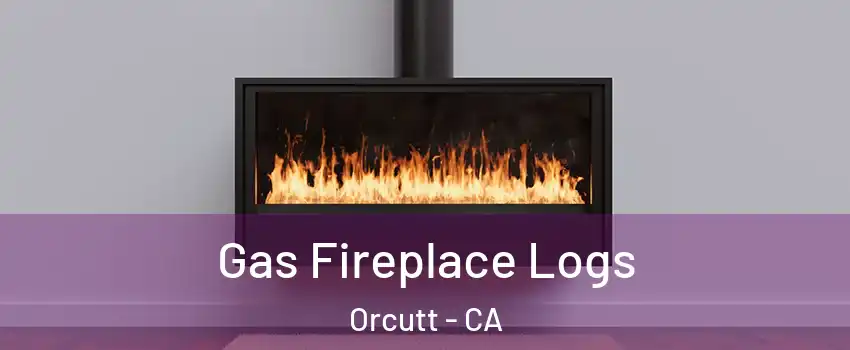  Gas Fireplace Logs Orcutt - CA