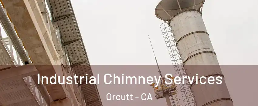  Industrial Chimney Services Orcutt - CA