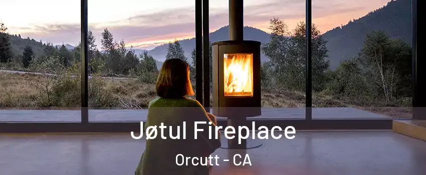  Jøtul Fireplace Orcutt - CA