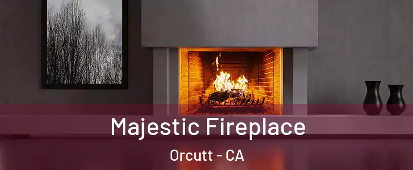  Majestic Fireplace Orcutt - CA