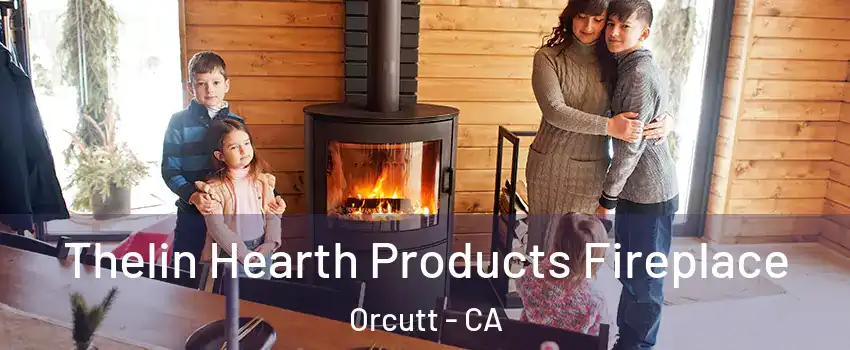  Thelin Hearth Products Fireplace Orcutt - CA