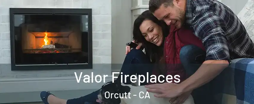  Valor Fireplaces Orcutt - CA